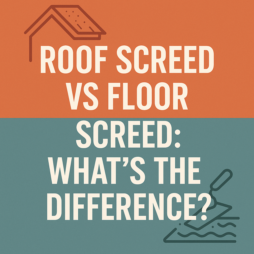 Roof Screed vs Floor Screed: What’s the Difference?